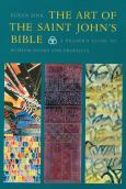 Art Of The Saint Johns Bible Vol 2 A Readers Guide To Wisdom Books And Prophets
