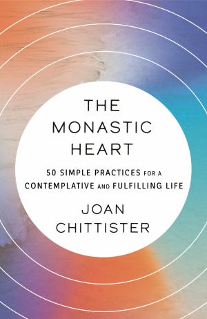 Monastic Heart 50 Simple Practices For A Contemplative And Fulfilling Life (SKU 11793694196)