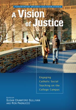 Vision Of Justice Engaging Catholic Social Teaching On The College Campus (SKU 11295778188)