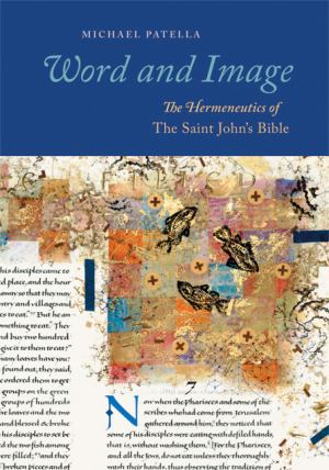 Word And Image The Hermeneutics Of The Saint Johns Bible (SKU 11234074119)