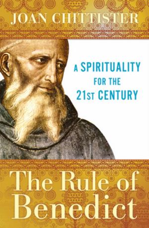 Rule Of Benedict A Spirituality For The 21St Century (SKU 10988992196)