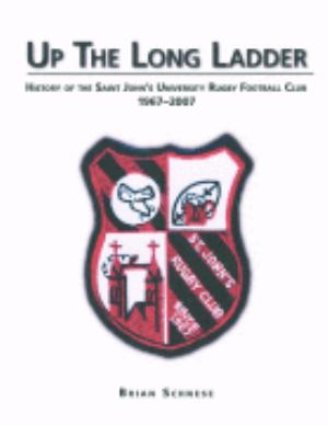 Up The Long Ladder History Of The Saint Johns University Rugby Football Club 196 (SKU 10755204187)