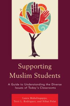 Supporting Muslim Students A Guide To Understanding The Diverse Issues Of Todays (SKU 11496151187)