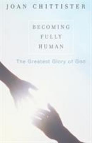 Becoming Fully Human The Greatest Glory Of God (SKU 10515587196)