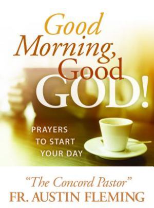 Good Morning Good God Prayers To Start Your Day