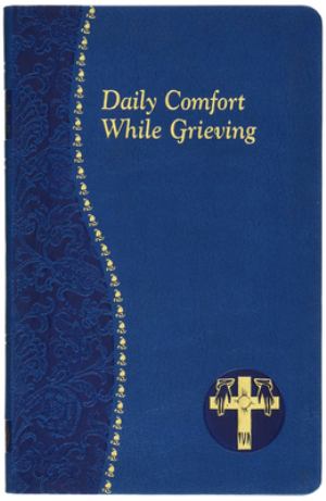 Daily Comfort When Grieving 157/19