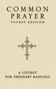 Common Prayer Pocket Edition A Liturgy For Ordinary Radicals