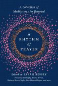 Rhythm Of Prayer A Collection Of Meditations For Renewal