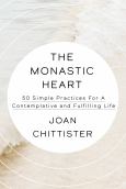 Monastic Heart 50 Simple Practices For A Contemplative And Fulfilling Life