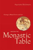 Around The Monastic Table Growing In Mutual Service And Love