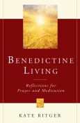 Benedictine Living Reflections For Prayer And Meditation