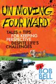 Un Moving Four Ward Tales & Tips For Keeping Perspectives Despite Lifes Challeng