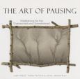 Art Of Pausing Meditations For The Overworked And Overwhelmed