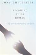 Becoming Fully Human The Greatest Glory Of God
