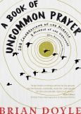 Book Of Uncommon Prayer 100 Celebrations Of The Miracle & Muddle Of The Ordinary