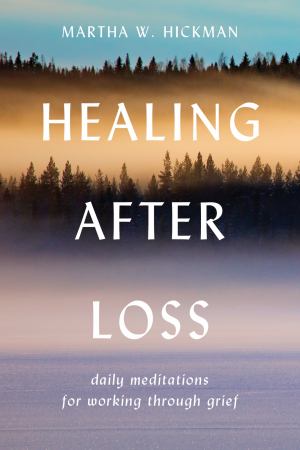 Healing After Loss Daily Meditations For Working Through Grief
