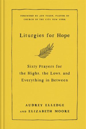 Liturgies For Hope Sixty Prayers For The Highs The Lows And Everything In Betwee (SKU 11793687193)