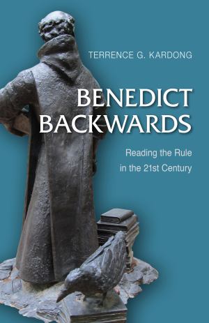 Benedict Backwards Reading The Rule In The Twenty First Century
