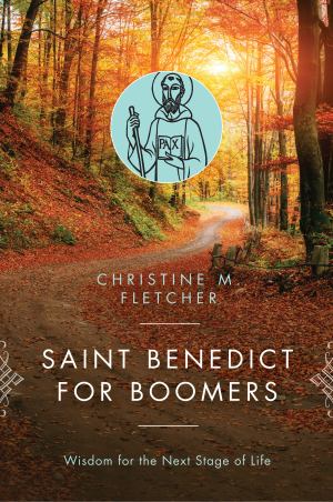 Saint Benedict For Boomers Wisdom For The Next Stage Of Life (SKU 11500117195)
