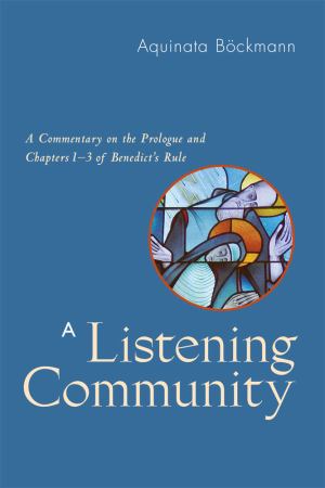 Listening Community A Commentary On The Prologue And Chapters 1-3 Of Benedicts R (SKU 11367864195)