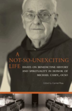 Not So Exciting Life Essays On Benedictine History And Spirituality In Honor Of (SKU 11519195195)
