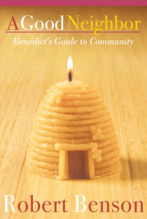 Good Neighbor Benedicts Guide To Community (SKU 10858011195)