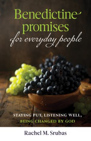 Benedictine Promises For Everyday People Staying Put Listening Well Being Change