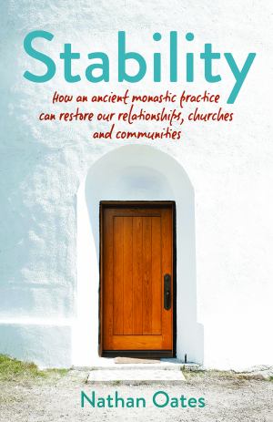 Stability How An Ancient Monastic Practice Can Restore Our Relationships Churche (SKU 11724193195)
