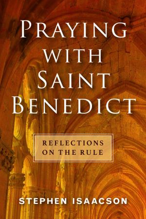 Praying With Saint Benedict Reflections On The Rule (SKU 11723202193)