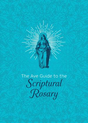 Ave Guide To The Scriptural Rosary