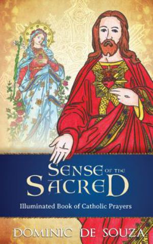 Sense Of The Sacred Illuminated Book Of Catholic Prayers