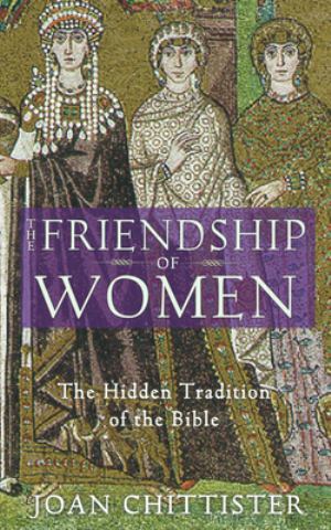 Friendship Of Women The Hidden Tradition Of The Bible