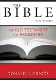 Bible From Scratch The Old Testament For Beginners