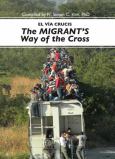 El Via Crucis The Migrants Way Of The Cross