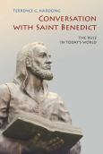 Conversation With Saint Benedict The Rule In Todays World