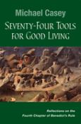 Seventy Four Tools For Good Living Reflections On The Fourth Chapter Of Benedict