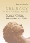 Celibacy In The Ancient World Its Ideal And Practice In Pre-Hellenistic Israel M
