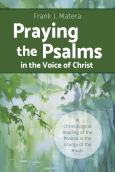 Praying The Psalms In The Voice Of Christ A Christological Reading Of The Psalms