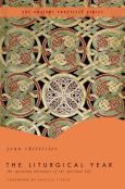 Liturgical Year: The Spiraling Adventure Of The Spiritual Life - cover photo