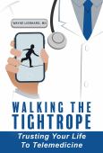 Walking The Tightrope Trusting Your Life To Telemedicine