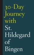 30 Day Journey With St Hildegard Of Bingen