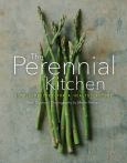 Perennial Kitchen Simple Recipes For A Healthy Future