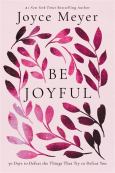 Be Joyful 50 Days To Defeat The Things That Try To Defeat You