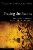Praying The Psalms Engaging Scripture And The Life Of The Spirit