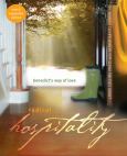 Radical Hospitality Benedicts Way Of Love Expanded Edition