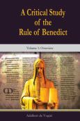 Critical Study Of The Rule Of Benedict Volume 1 Overview