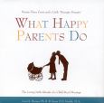 What Happy Parents Do