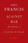 Against War Building A Culture Of Peace