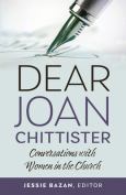 Dear Joan Chittister Conversations With Women In The Church