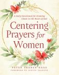 Centering Prayers For Women A Daily Devotional For Drawing Closer To The Heart O